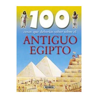 100 Cosas Que Deberias Saber Sobre El Antiguo Egipto